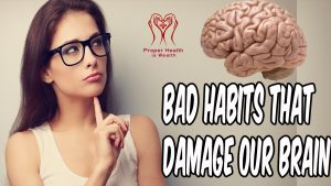 Read more about the article 10 Bad Habits That Damage Our Brain Or Gets Neurological And Nervous System Diseases & Disorders