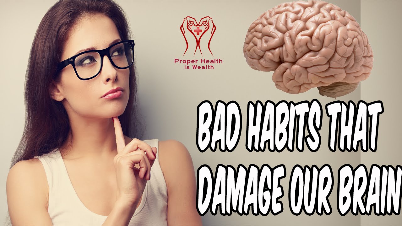 You are currently viewing 10 Bad Habits That Damage Our Brain Or Gets Neurological And Nervous System Diseases & Disorders
