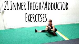 21 Inner thigh Exercises – Adductor Variations