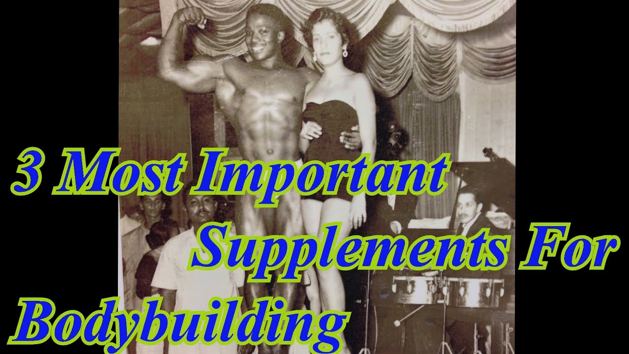 You are currently viewing 3 Most Important Supplements for Bodybuilding – Leroy Colbert