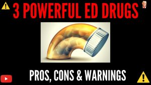 Read more about the article ♂ 3 Powerful ED Drugs – Pros, Cons & Warnings – by Dr Sam Robbins