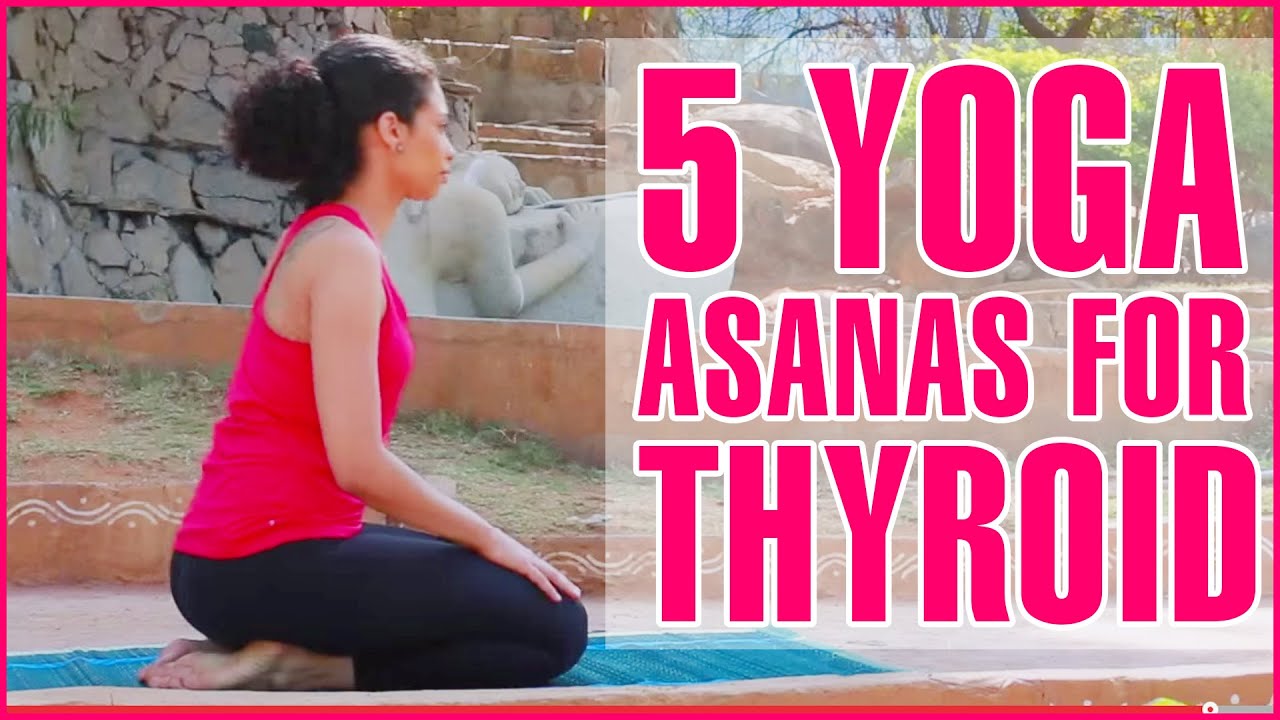 You are currently viewing 5 Quick Yoga Poses For THYROID Problems & Disorders