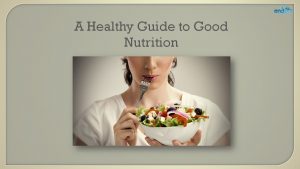 Read more about the article A Healthy Guide to Good Nutrition  | What is Nutrition | Nutritional Information