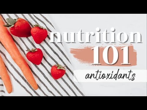You are currently viewing ANTIOXIDANTS: THE BASICS | Nutrition 101 Ep. 4