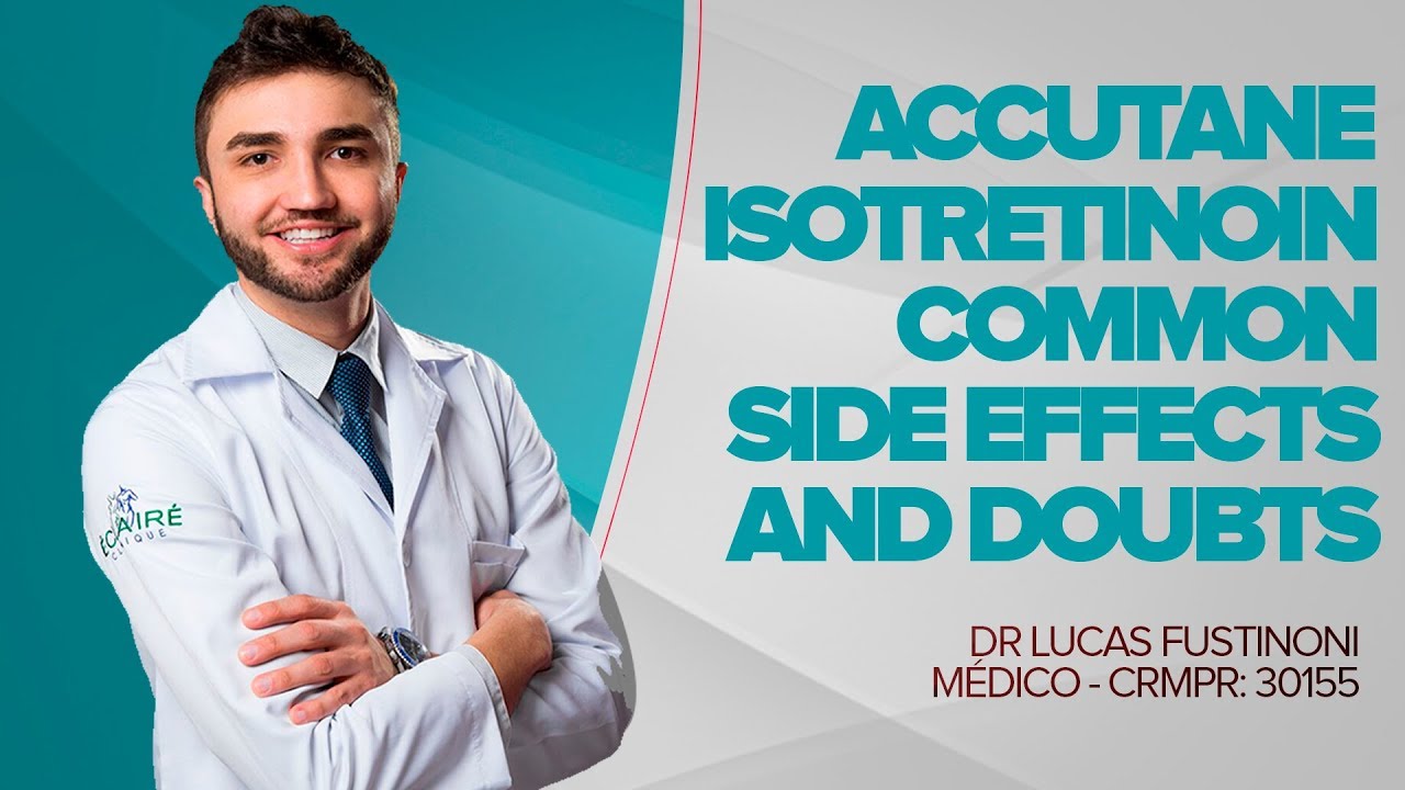 You are currently viewing Accutane Isotretinoin Common Side Effects and Doubts Dr Lucas Brazil
