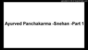 Ayurved Panchakarma Video – 2