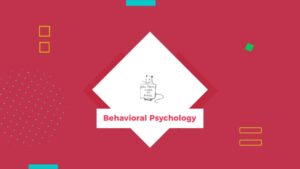 Behavioral Psychology Video – 3