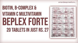 Read more about the article Biotin, B Complex & Vitamin C rich Multivitamin – BEPLEX FORTE – Benefits, Side-Effects & Dosage
