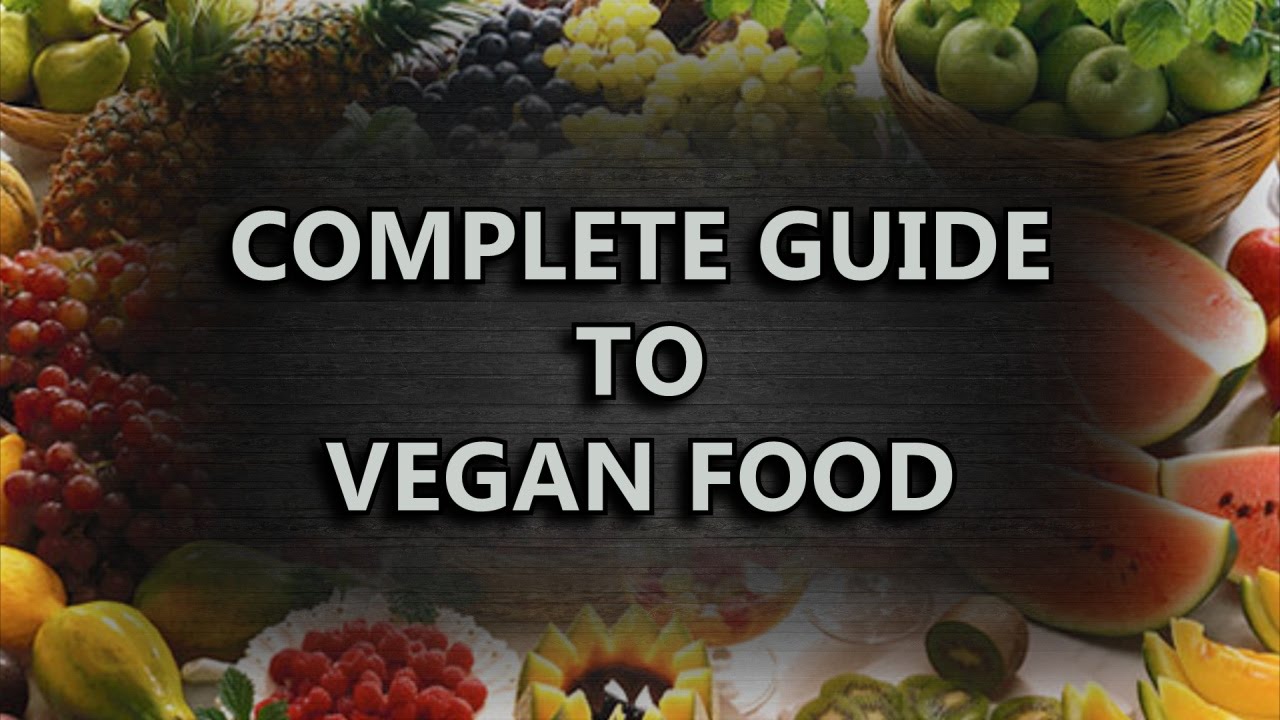 You are currently viewing Complete Guide To Vegan Food