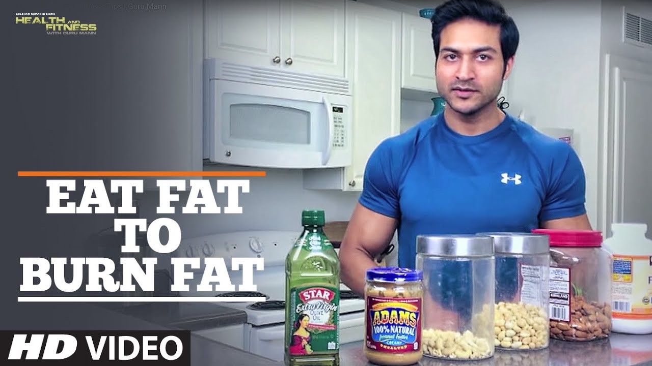 You are currently viewing Eat Fat To Burn Fat | Health and Fitness Tips | Guru Mann