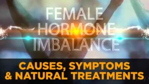 Female Hormone Imbalance – Hormonal Causes, Symptoms & Natural Treatment for Women