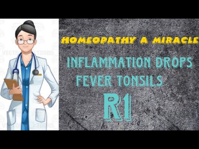 You are currently viewing Fever, tonsils swelling Homeopathic medicines! R1!! uses and symptoms! Inflammation drops