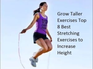 Read more about the article Grow Taller Exercises Top 8 Best Stretching Exercises to Increase Height- grow taller