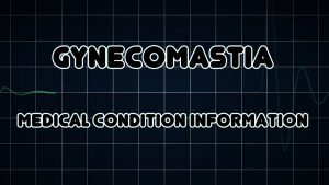 Gynecomastia (Medical Condition)