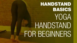 Read more about the article Handstand Basics: Yoga Handstand for Beginners