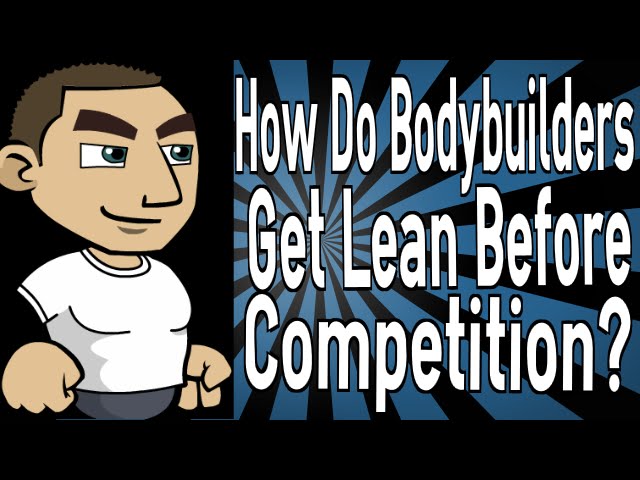 You are currently viewing How Do Bodybuilders Get Lean Before Competition?