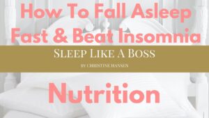 Sleep & Insomnia Nutrition Video – 1