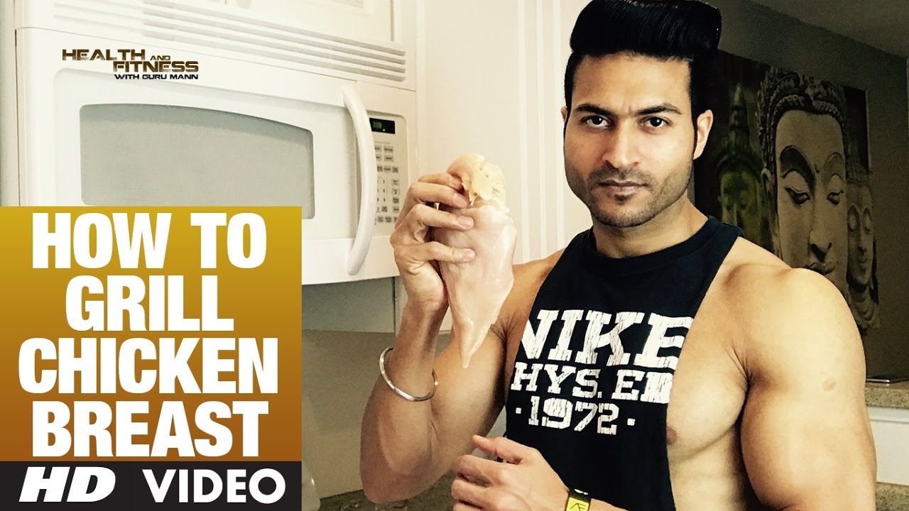 You are currently viewing How to Grill CHICKEN BREAST | Guru Mann | Health And Fitness