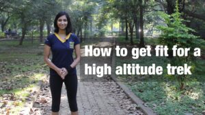 Read more about the article How to get fit for a high altitude trek?