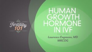 Read more about the article Human Growth Hormone in IVF