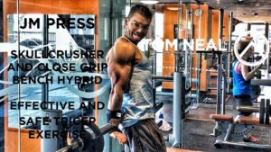 Read more about the article JM PRESS: Skullcrusher + Close Grip Bench Hybrid- Effective and Safe Tricep Exercise
