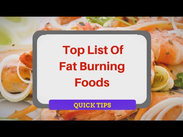 You are currently viewing List Of Fat Burning Foods – 5 Food To Burn Belly Fat Fast