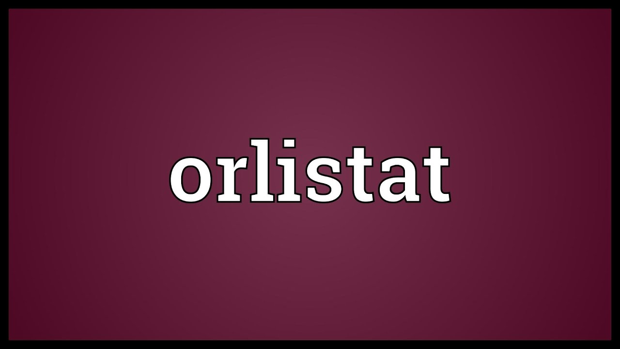 You are currently viewing Orlistat Meaning