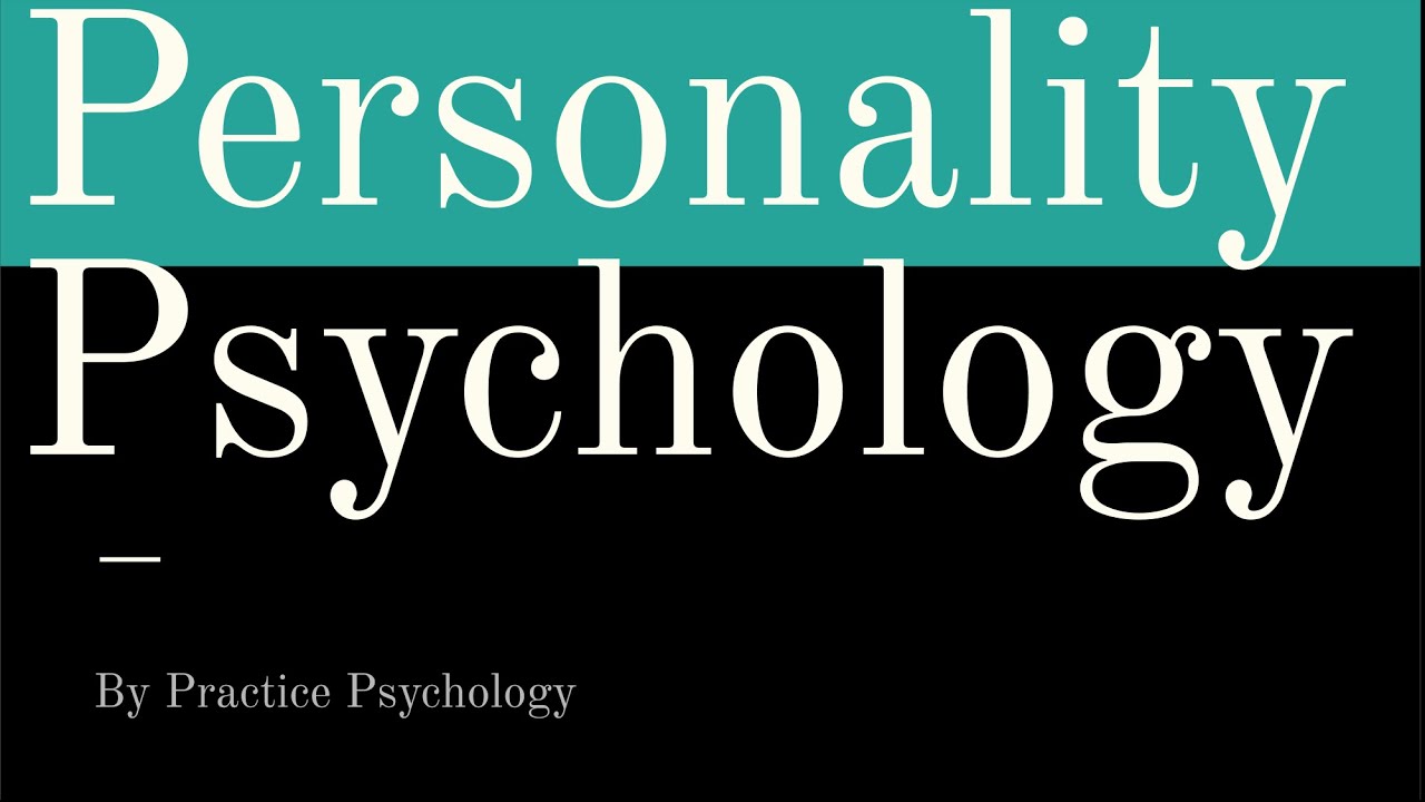You are currently viewing Personality Psychology Video – 4