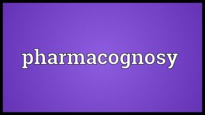 Read more about the article Pharmacognosy Meaning