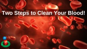 Read more about the article Reduce 80% of the Toxins in Your Blood With These Two Steps!