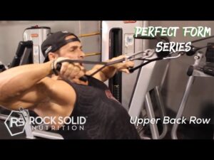 Read more about the article Rock Solid Perfect Form Series: Upper Back Row