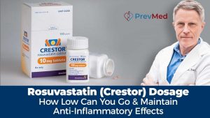 Rosuvastatin (Crestor) Dosage – how low can you go? and maintain anti inflammatory effects?