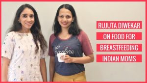 Read more about the article TIPS | Rujuta Diwekar| Food for Breastfeeding Indian Moms ( Episode 2)