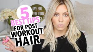 Read more about the article The 5 BEST Tips for Post Workout Hair!