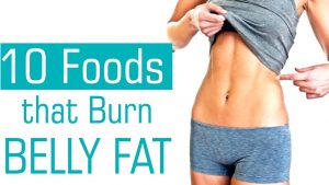 Top 10 Foods That Help Lose Belly Fat – Tips To Burn Belly Fat