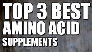 Read more about the article Top 3 Best Amino Acid Supplements