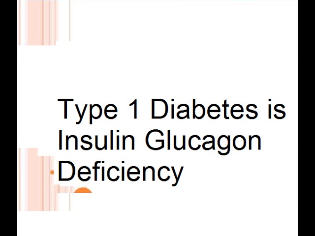 You are currently viewing Type 1 Diabetes is Insulin Glucagon Deficiency