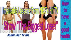 Weight loss foods | Invaluable Lessons From NBC’s Hit TV  Show “The Biggest Loser”