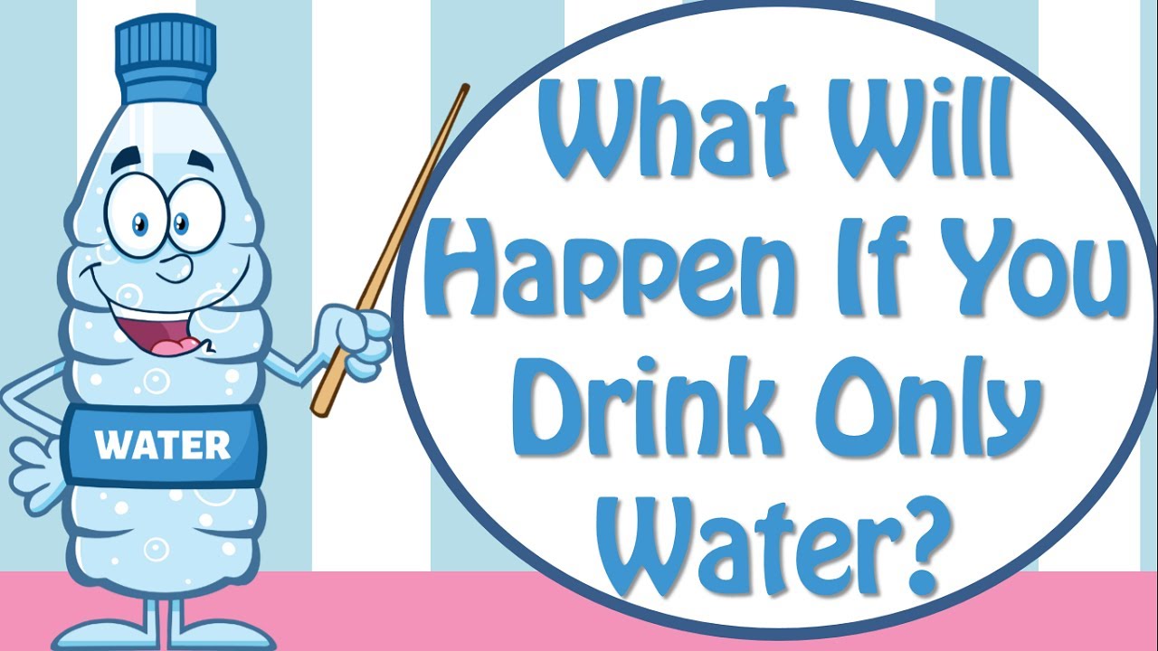 You are currently viewing What Will Happen If You Drink Only Water? Benefits Of Drinking Water