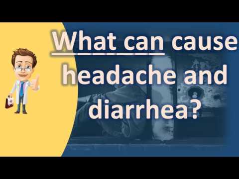 You are currently viewing What can cause headache and diarrhea ? | Top Health FAQ Channel