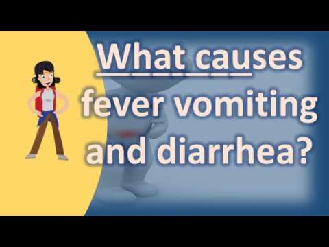 You are currently viewing What causes fever vomiting and diarrhea ? | Health For All