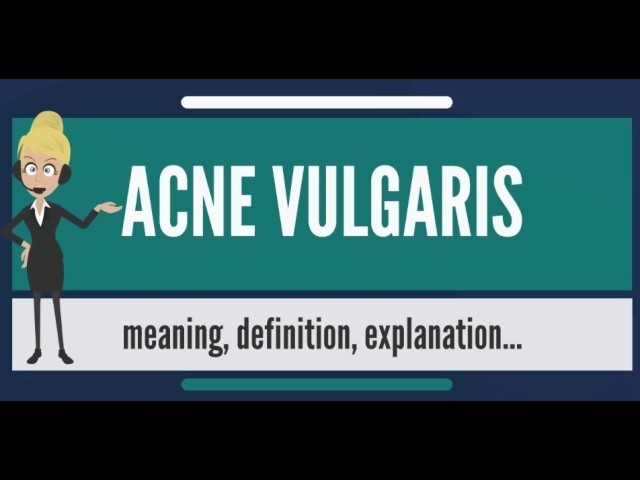You are currently viewing What is ACNE VULGARIS? What does ACNE VULGARIS mean? ACNE VULGARIS meaning & explanation