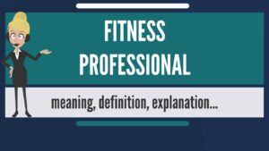 What is FITNESS PROFESSIONAL? What does FITNESS PROFESSIONAL mean? FITNESS PROFESSIONAL meaning