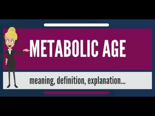 You are currently viewing What is METABOLIC AGE? What does METABOLIC AGE mean? METABOLIC AGE meaning & explanation