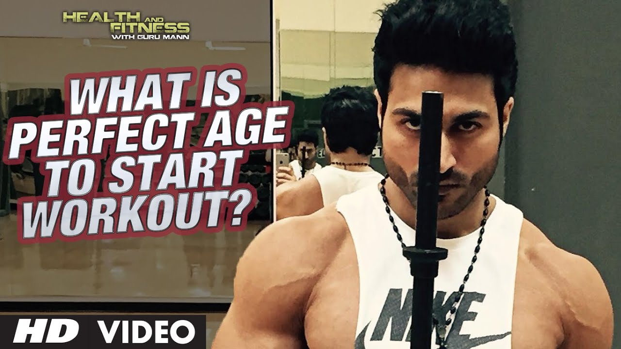 You are currently viewing What is Perfect Age to start Workout? | Guru Mann | Health and Fitness HD