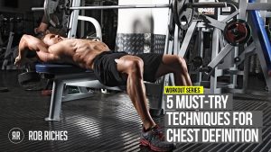 5 MUST-TRY Techniques For Chest Definition