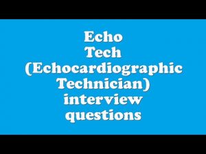 Read more about the article Echo Tech (Echocardiographic Technician) interview questions