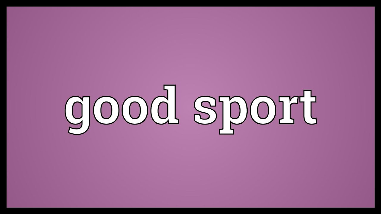You are currently viewing Good sport Meaning