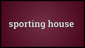 Read more about the article Sporting house Meaning