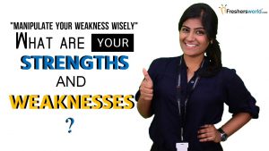Read more about the article What are your Strengths and Weaknesses? | interview questions & Answers
